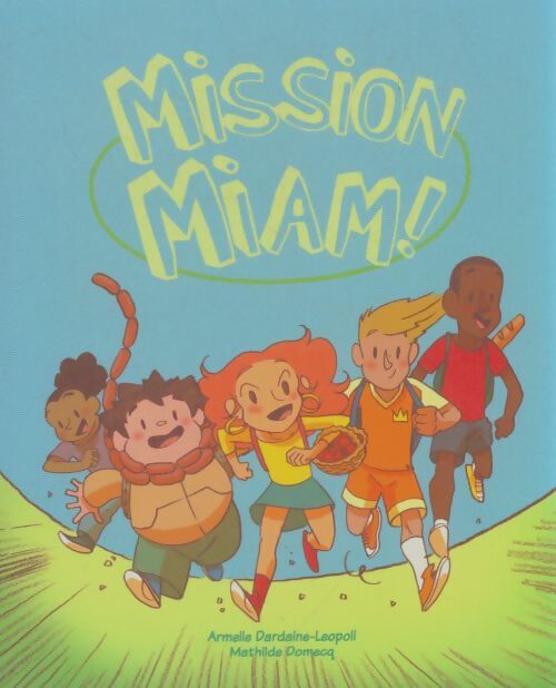 Livrenpoche : Mission miam - Armelle Dardaine-Leopoli - Livre