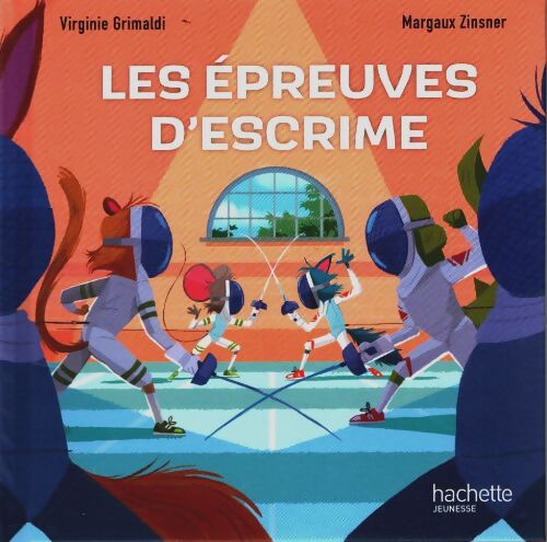 Livrenpoche : Les épreuves d'escrime - Margaux Virginie; Zinsner - Livre