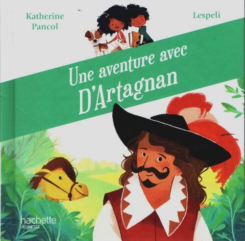Une aventure avec D'Artagnan - Katherine; Lespeli Pancol - Livre