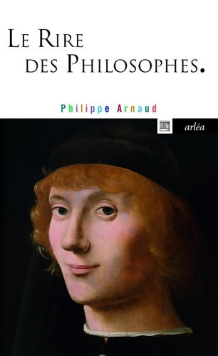 Livrenpoche : Le rire des philosophes - Philippe Arnaud - Livre