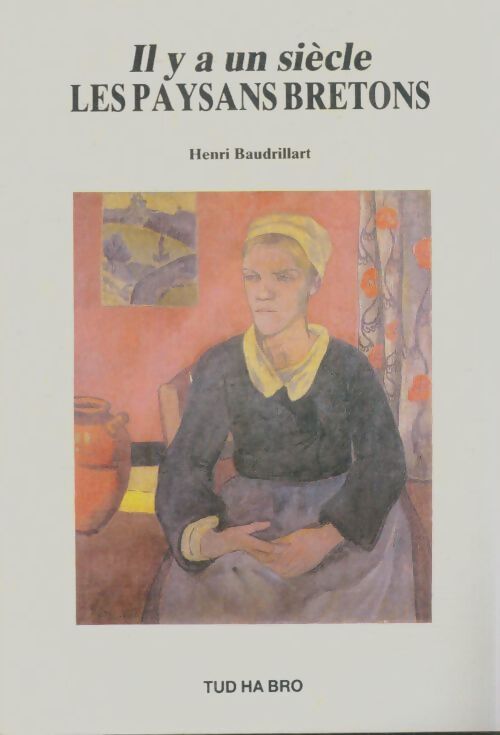 Livrenpoche : Il y a un siècle les paysans bretons - Henri Baudrillart - Livre