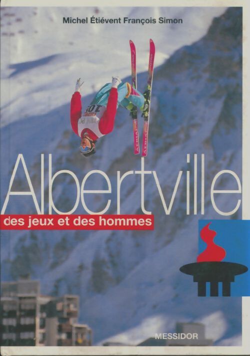 Livrenpoche : Albertville : Des jeux et des hommes - Michel Etiévent - Livre