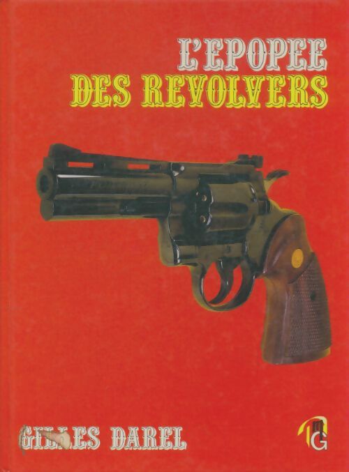Livrenpoche : L'épopée des revolvers - Gilles Darel - Livre