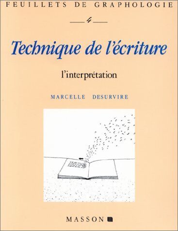 Livrenpoche : Feuillets de graphologie Tome IV : Technique de l'écriture - Marcelle Desurvire - Livre