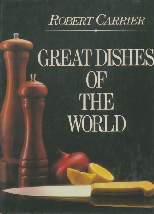 Livrenpoche : Great dishes of the world - Robert Carrier - Livre