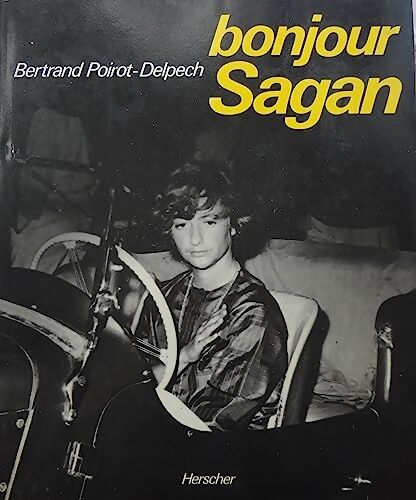Livrenpoche : Bonjour Sagan - Bertrand Poirot-Delpech - Livre