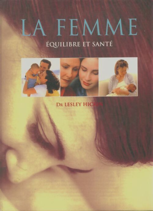 Livrenpoche : La femme. : Equilibre et santé - Lesley Hickin - Livre