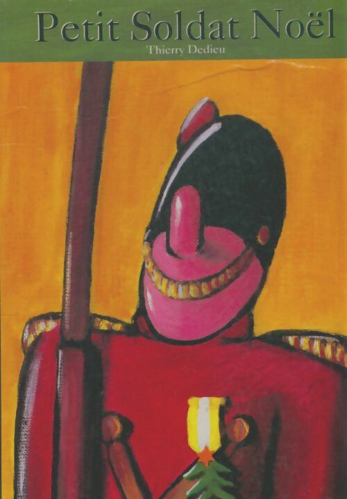 Livrenpoche : Petit soldat Noël - Thierry Dedieu - Livre