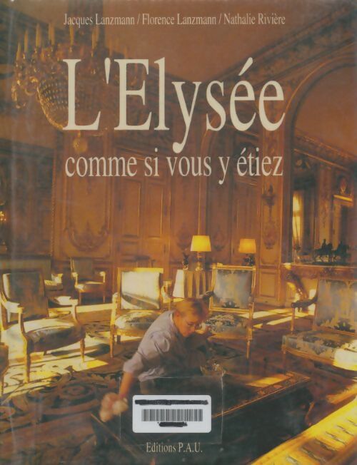 Livrenpoche : L'Elysée comme si vous y étiez - Collectif - Livre