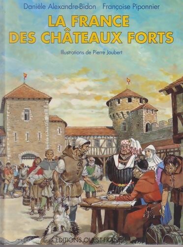 Livrenpoche : La France des châteaux forts - Dani Alexandre-bidon - Livre