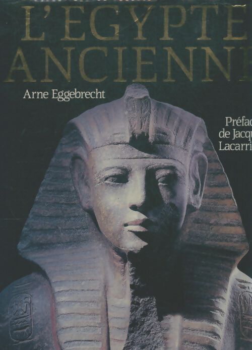 Livrenpoche : L'Egypte ancienne - Arne Eggebrecht - Livre