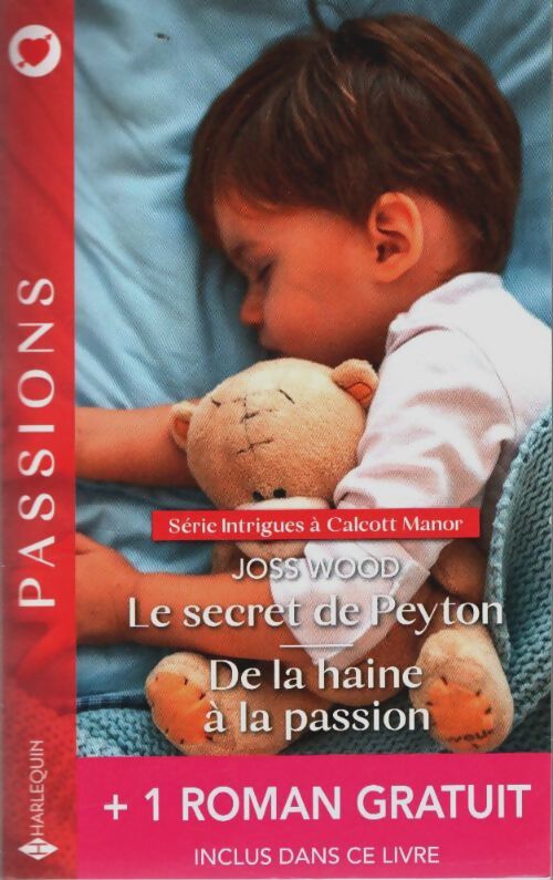 Livrenpoche : Le secret de Peyton / De la haine à la passion / Le retour d'un amour - Collectif - Livre