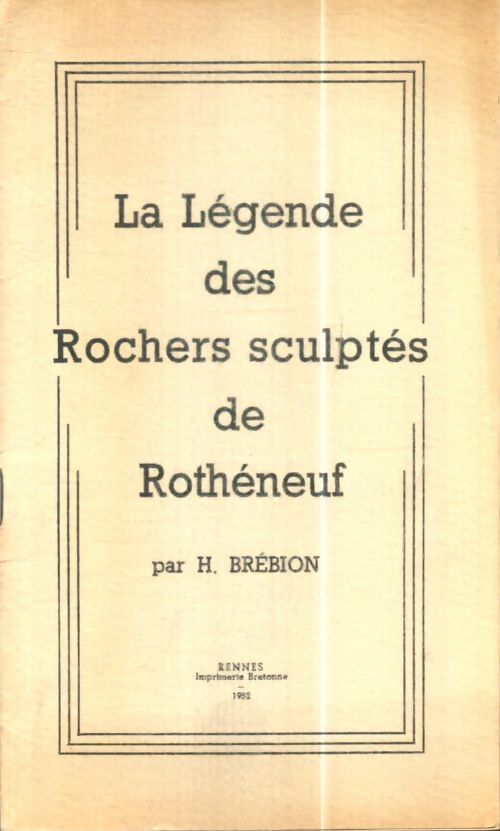 La légende des roches sculptés de Rothéneuf - H Brebion - Livre