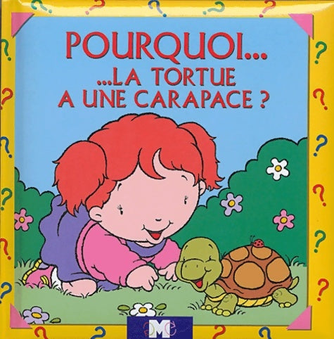 Livrenpoche : Pourquoi la tortue a une carapace ? - E. Garavaglia - Livre