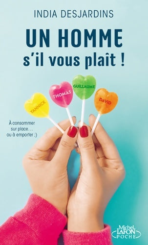 Livrenpoche : Un homme s'il vous plaît ! - India Desjardins - Livre