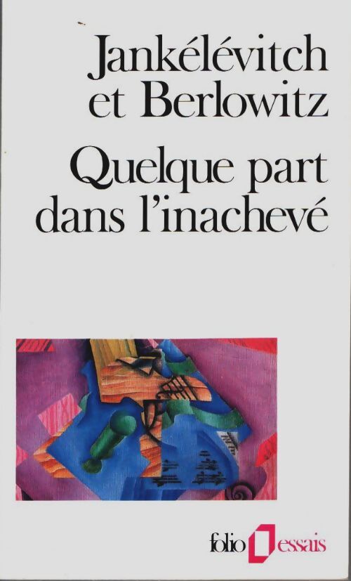 Quelque part dans l'inachevé - Vladimir Jankélévitch, Béatrice Berlowitz - Livre
