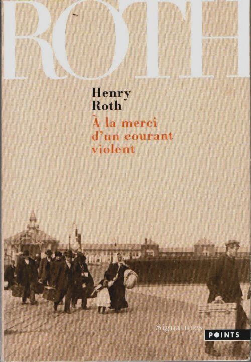 A la merci d'un courant violent - Henry Roth - Livre