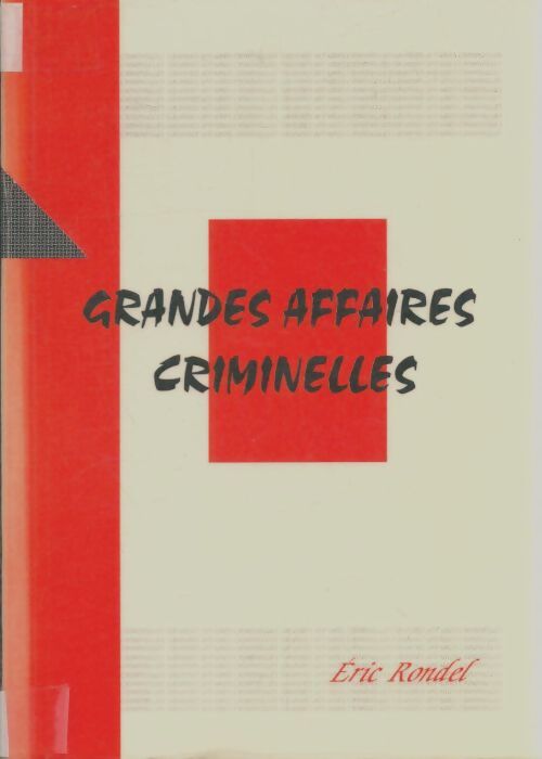 Livrenpoche : Grandes affaires criminelles - Eric Rondel - Livre