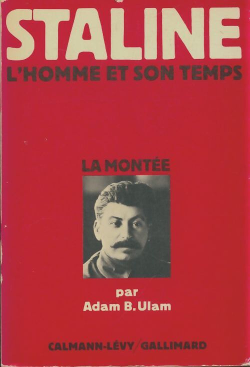 Livrenpoche : Staline lhomme et son temps Tome I : La montée - Adam B. Ulam - Livre