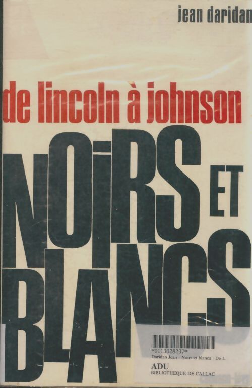 Livrenpoche : De Lincoln à Johnson : Noirs et blancs - Jean Daridan - Livre