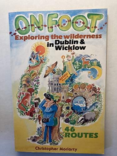 Livrenpoche : On foot in Dublin and Wicklow : Exploring the wilderness - Christopher Moriarty - Livre