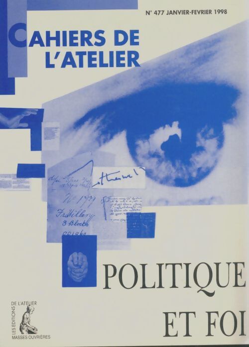 Livrenpoche : Cahiers de l'atelier n°477 : Politique et foi - Collectif - Livre