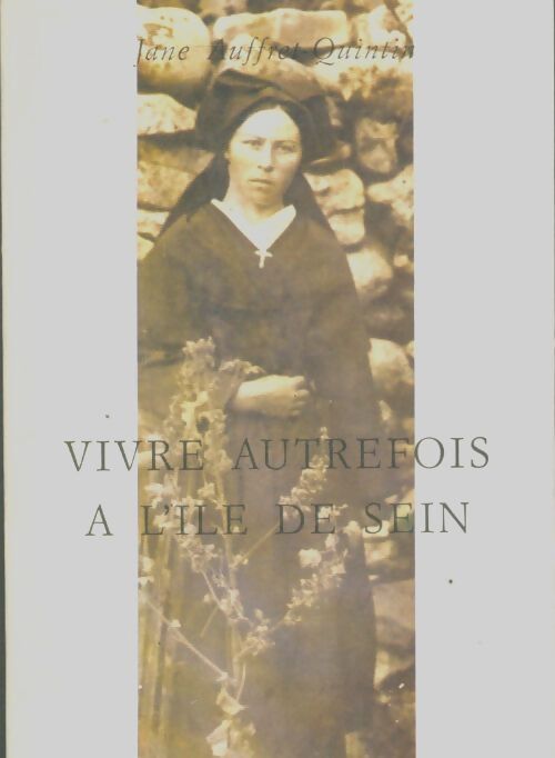 Livrenpoche : Vivre autrefois à l'île de Sein - Jane Auffret-Quintin - Livre