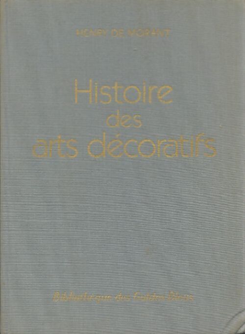 Livrenpoche : Histoire des arts décoratifs - Henry De Morant - Livre
