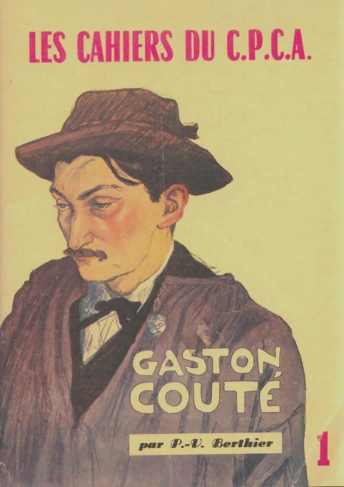Livrenpoche : Les cahiers du CPCA n°1 : Gaston Couté - Collectif - Livre