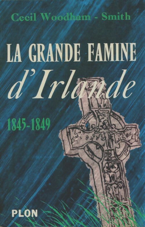 Livrenpoche : La grande famine d'irlande : 1845-1849 - Cecil Woodham-Smith - Livre