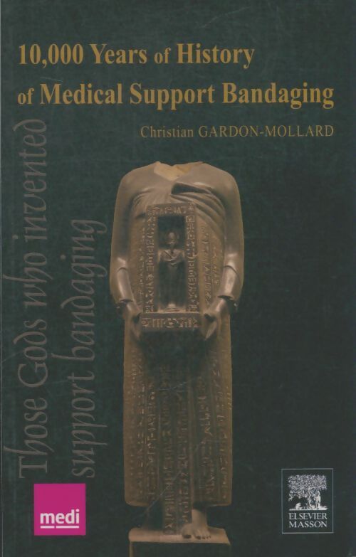 Livrenpoche : 10 000 years of history of medical support bandaging - Christian Gardon-Mollard - Livre