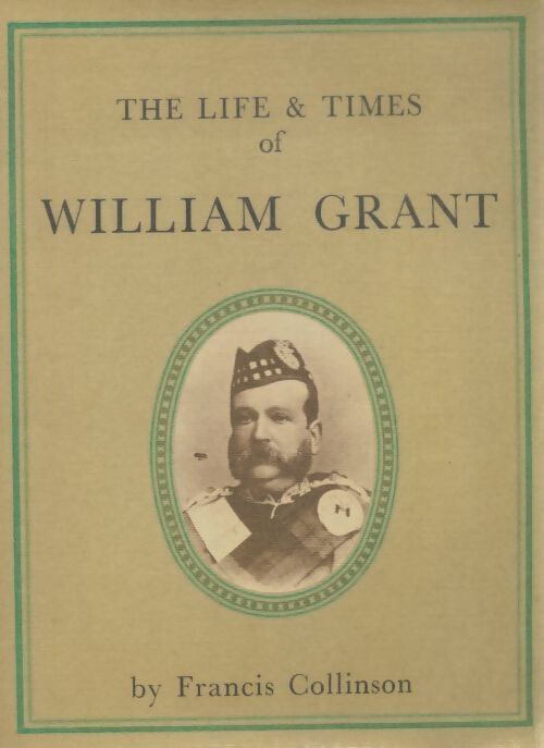 Livrenpoche : The life & times of William Grant - Francis Collinson - Livre