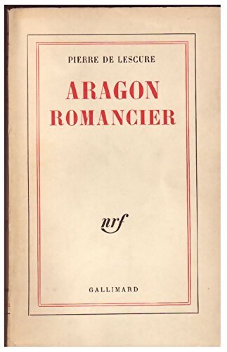 Livrenpoche : Aragon romancier - Pierre De Lescure - Livre