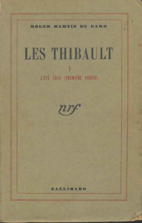 Thibault tome V : L'été 1914 (première partie) - Roger Martin du Gard - Livre
