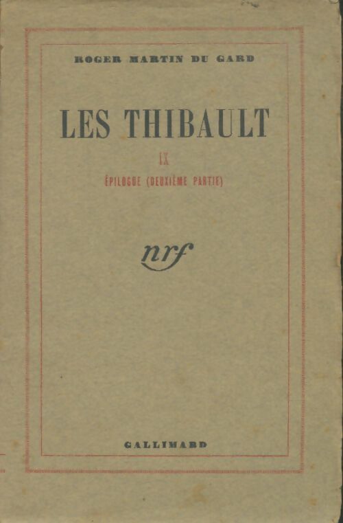 Les Thibault Tome IX : Epilogue Tome II - Roger Martin du Gard - Livre