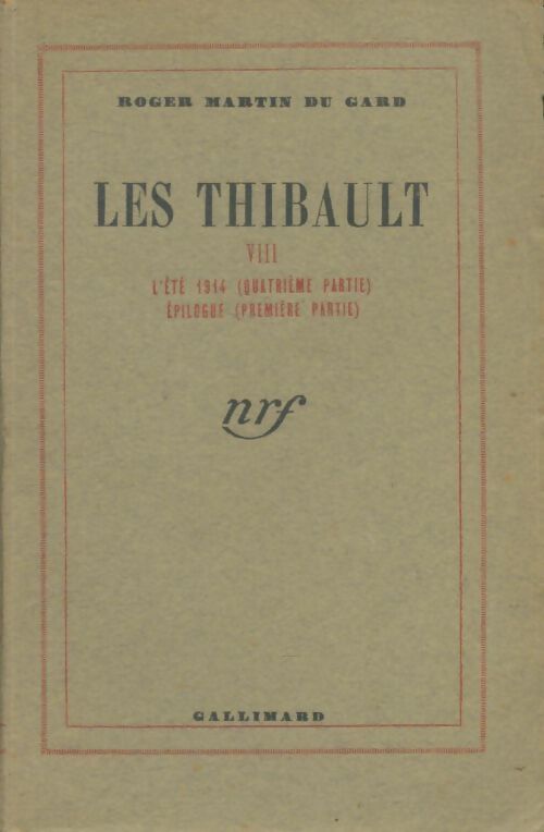Livrenpoche : Les thibault Tome VIII : L'été 1914 (4e partie) / Epilogue - Roger Martin du Gard - Livre
