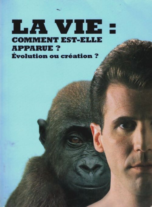 Livrenpoche : La vie : Comment est-elle apparue ? Evolution ou création ? - Collectif - Livre