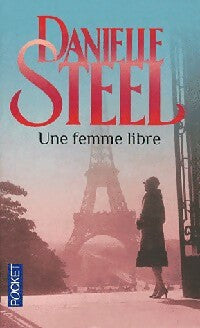 Une femme libre - Danielle Steel - Livre