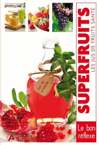 Livrenpoche : Superfruits : Les jus de fruits santé - Alice Delvaille - Livre