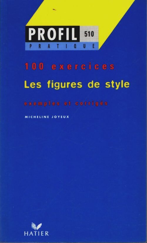 Livrenpoche : Les figures de style 100 exercices - Micheline Joyeux - Livre
