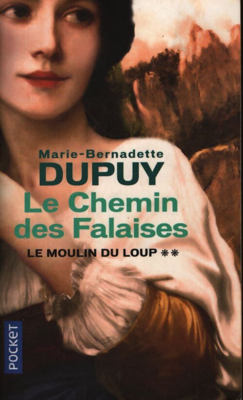Le moulin du loup Tome II : Le chemin des falaises - Marie-Bernadette Dupuy - Livre