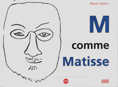 Livrenpoche : M comme Matisse - Marie Sellier - Livre