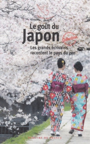 Livrenpoche : Le goût du Japon : Les grands écrivains racontent le pays du zen - Collectif - Livre