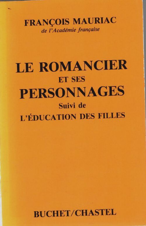 Le romancier et ses personnages / L'éducation des filles - François Mauriac - Livre