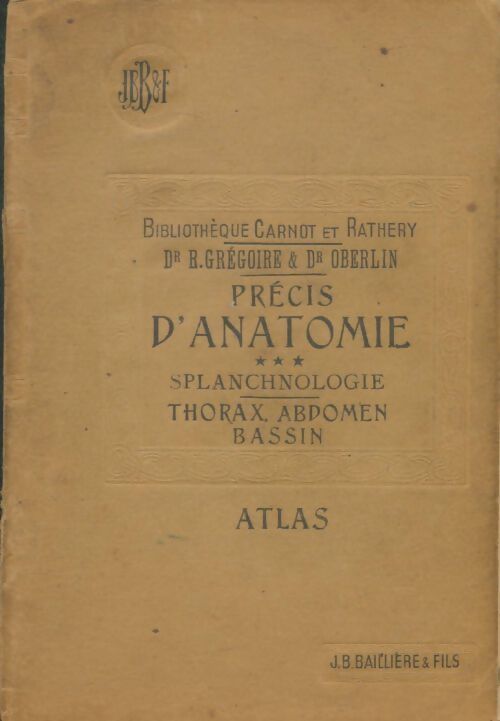 Livrenpoche : Précis d'anatomie Tome I : Atlas - R. Grégoire - Livre