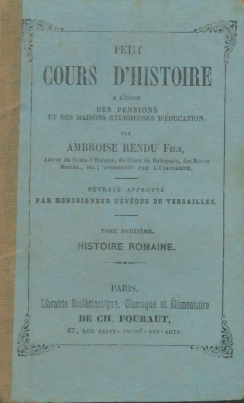 Livrenpoche : Petit cours d'histoire a l'usage des pensions et des maisons religieuses d'éducation Tome II : Histoire romaine. - Marc Ambroise-Rendu - Livre