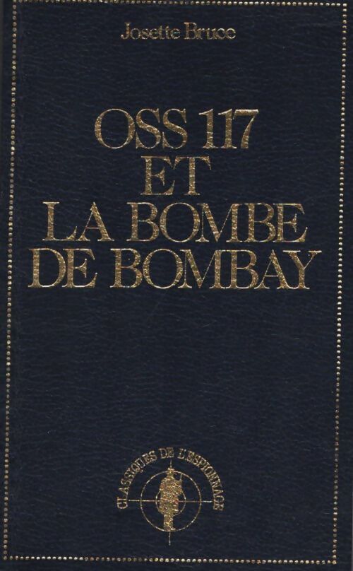 Livrenpoche : OSS 117 et la bombe de Bombay - Josette Bruce - Livre