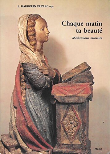 Livrenpoche : Chaque matin ta beauté / Méditations mariales - L. Hardouin Duparc - Livre