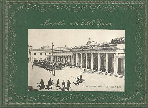 Livrenpoche : Montpellier à la Belle Epoque - Georges Dezeuze - Livre