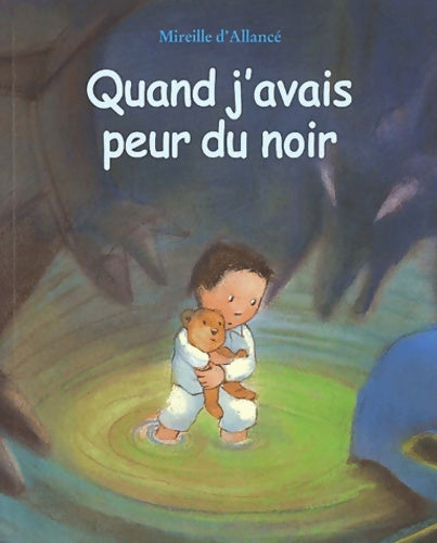 Livrenpoche : Quand j'avais peur du noir - Mireille D'Allancé - Livre